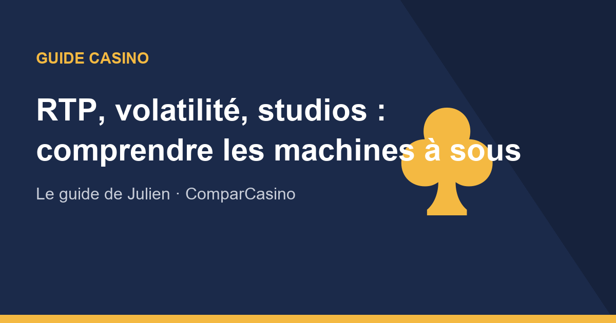 RTP, volatilité, studios : comprendre les machines à sous avant de miser